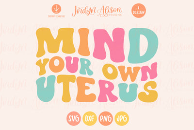 Mind Your Uterus SVG
