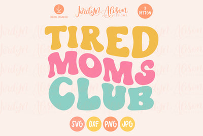 Tired Moms Club SVG