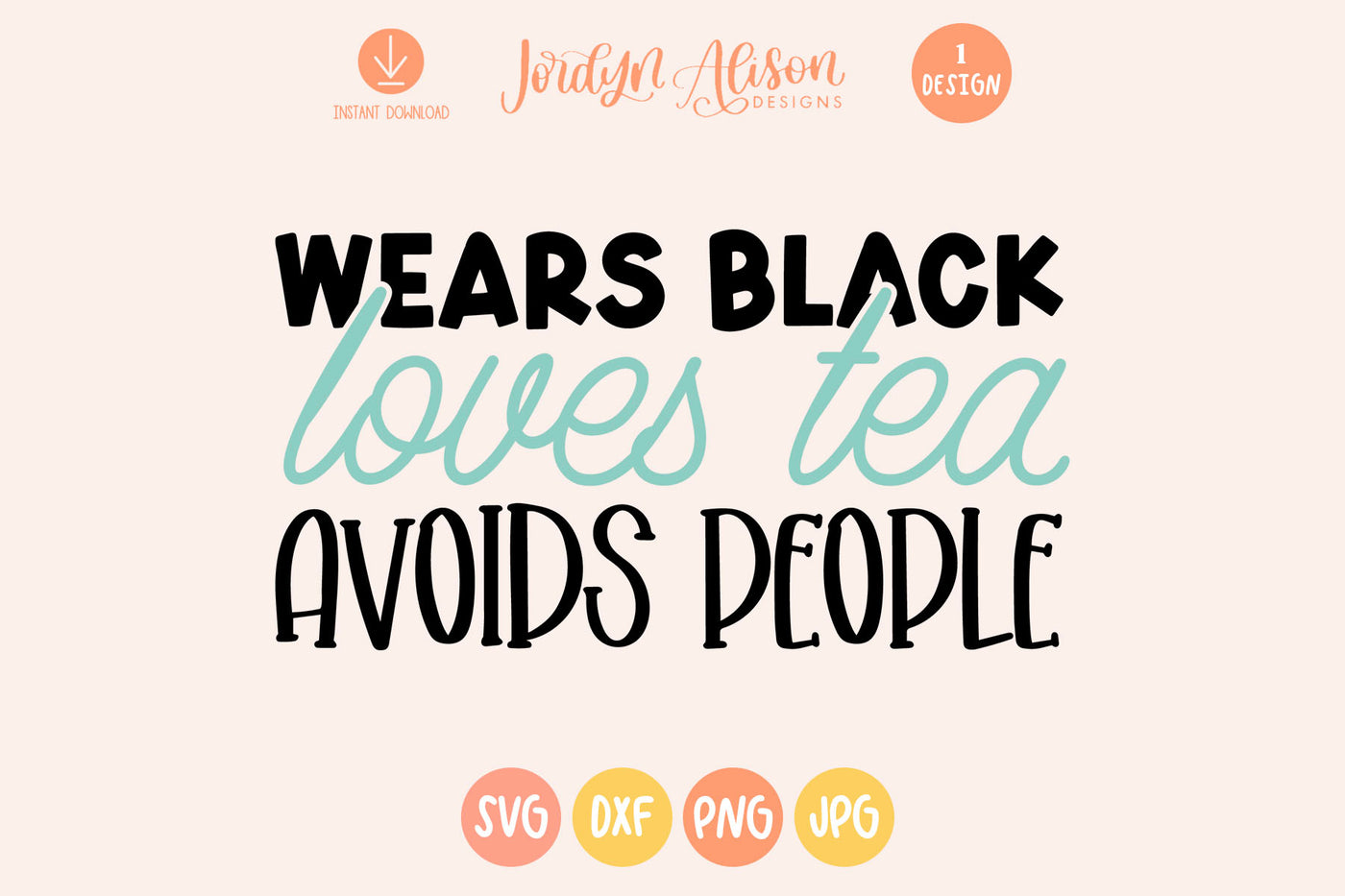 Wears Black Loves Tea Avoids People SVG