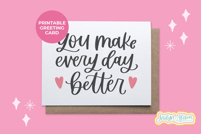 Every Day Better Printable Card