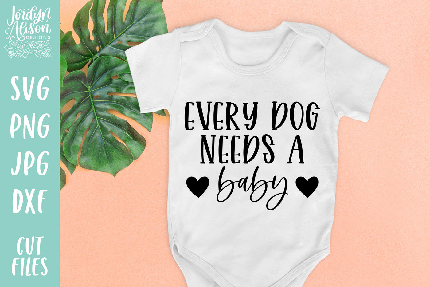 Every Dog Needs a Baby SVG