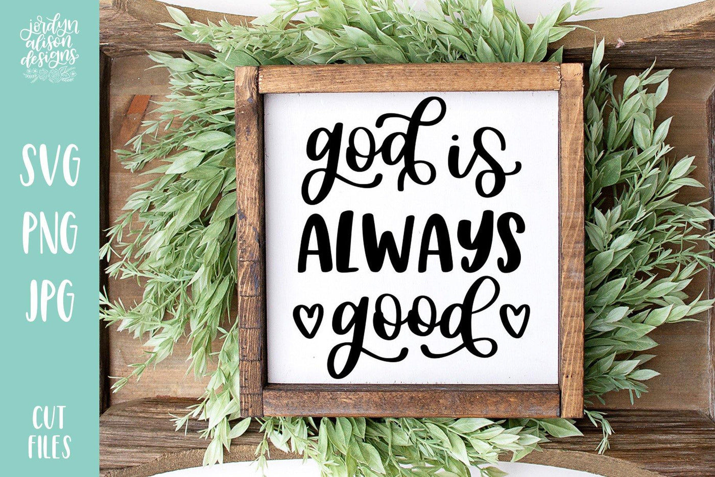 Cut File | God Is Always Good - JordynAlisonDesigns