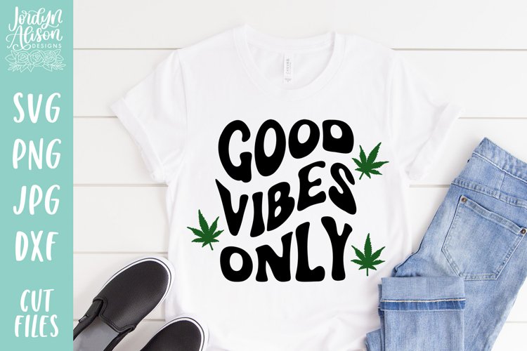 Good Vibes Only Cannabis SVG | Stoner SVG | Weed SVG