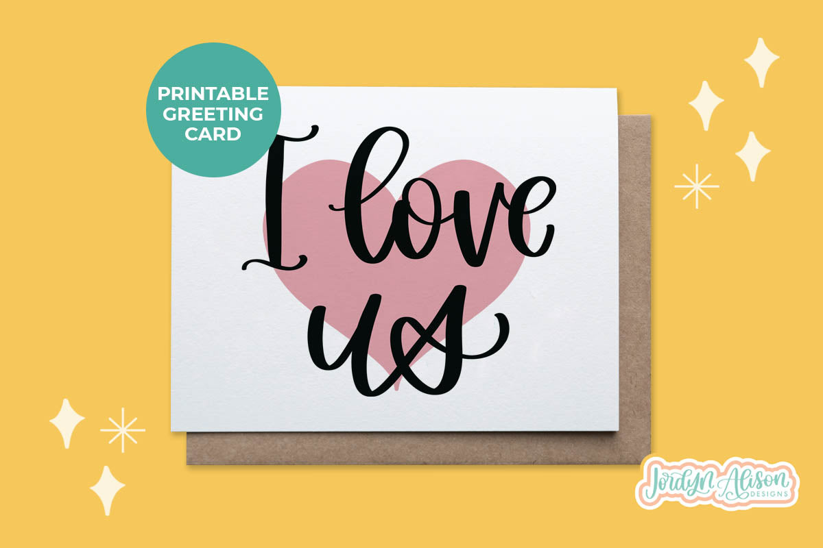 I Love Us Printable Card
