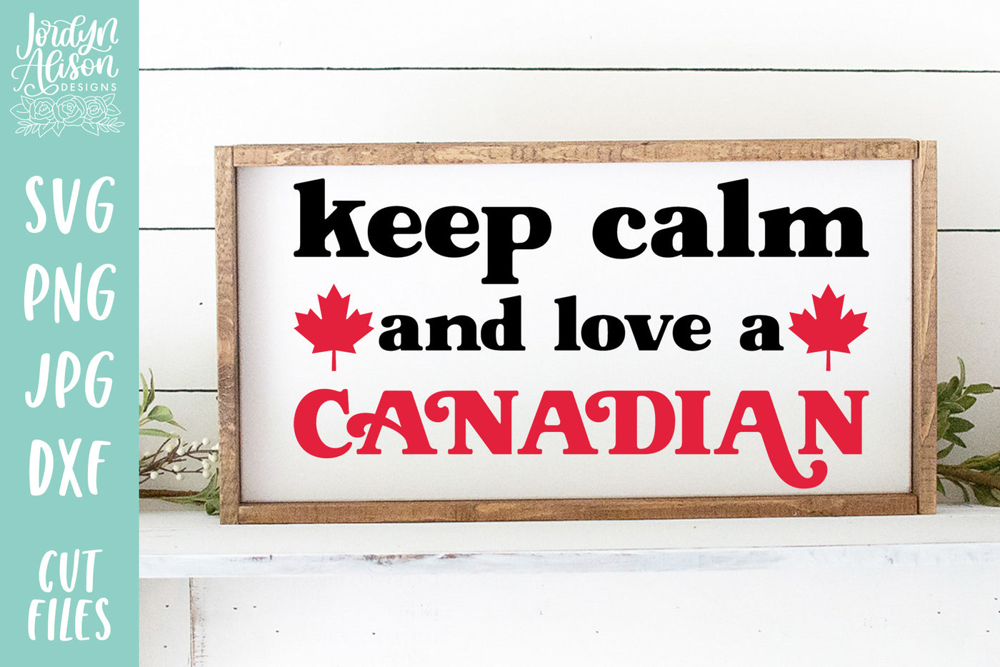 Keep Calm and Love a Canadian SVG
