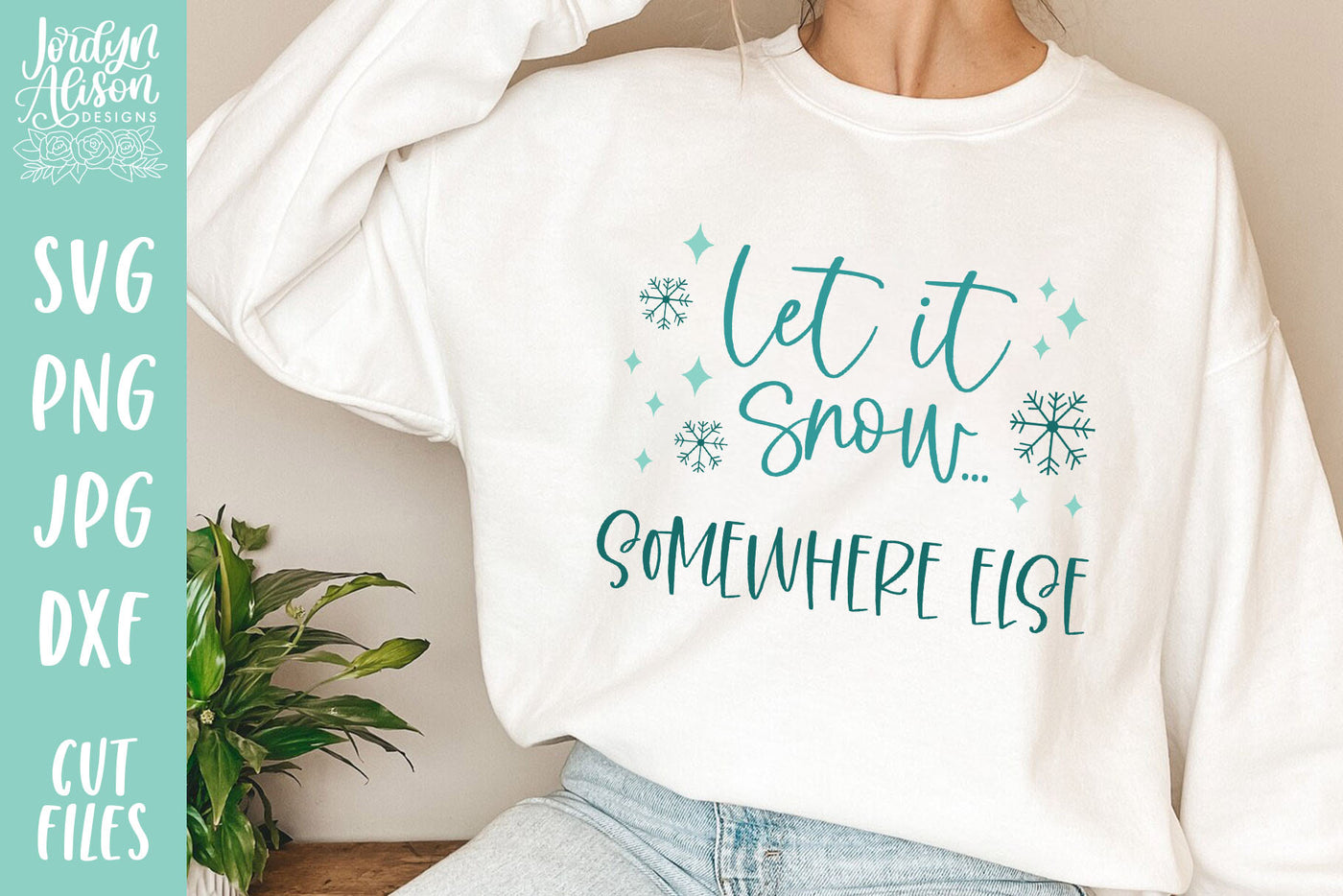 Let It Snow Somewhere Else SVG