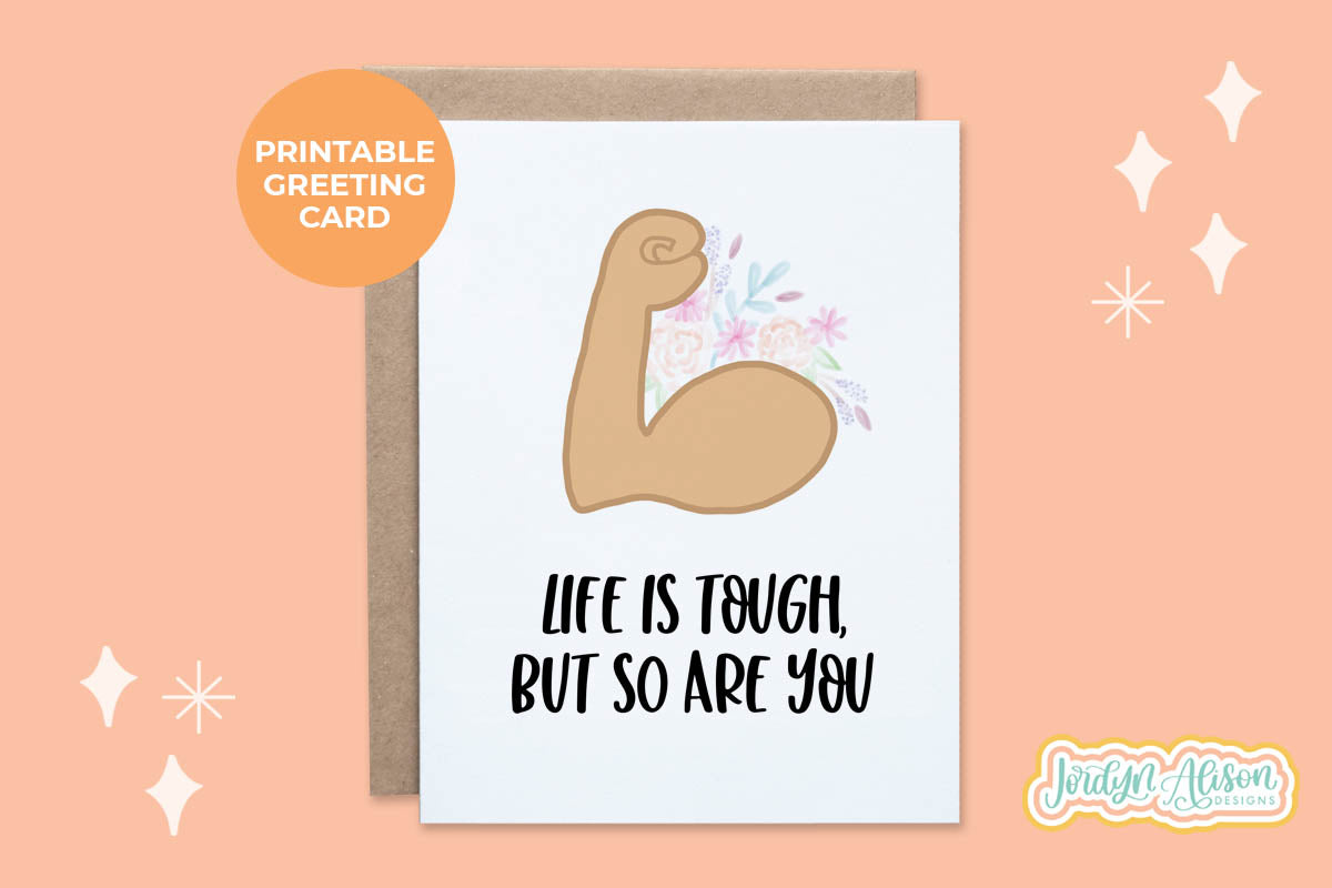 Life Is Tough Printable Card