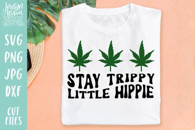 Stay Trippy Little Hippie SVG