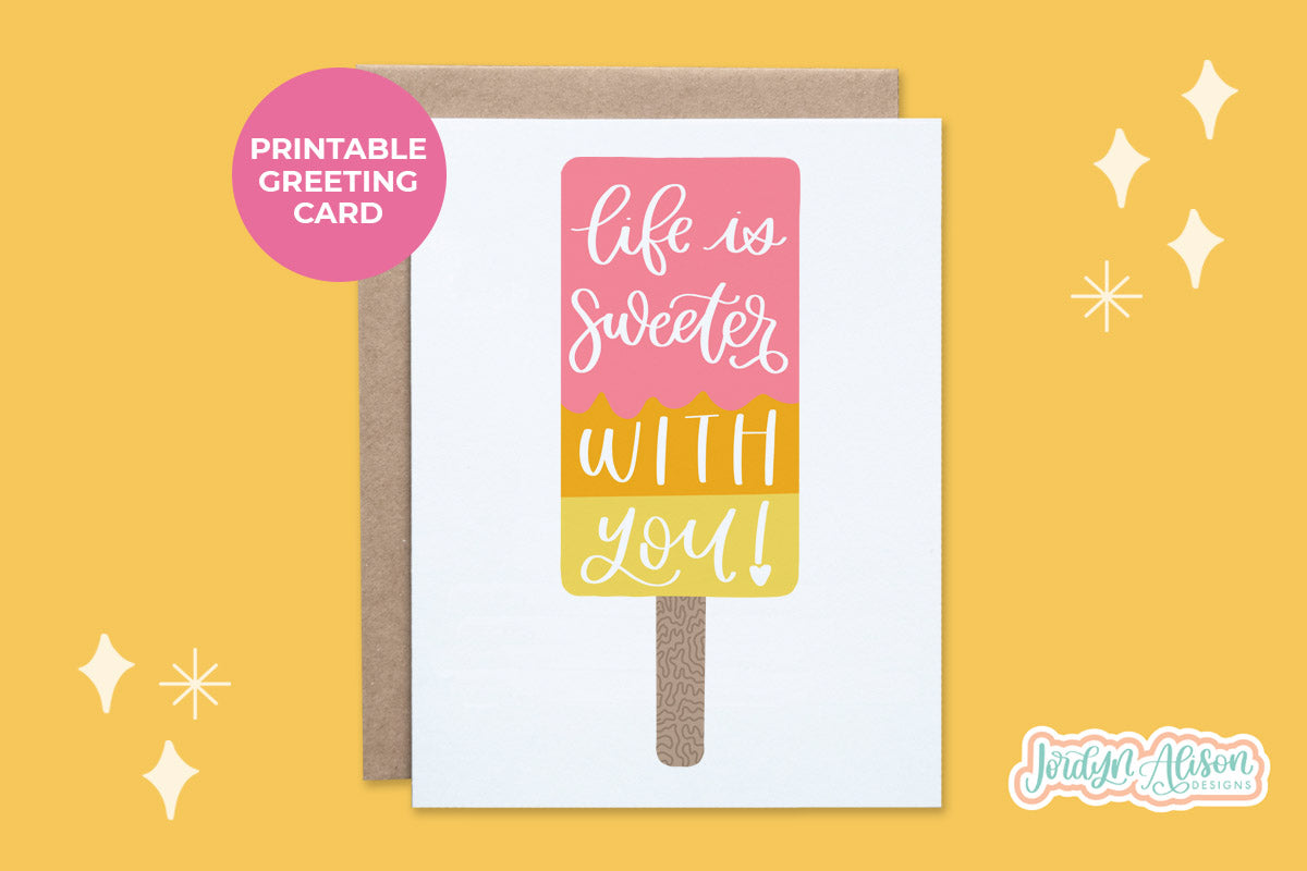 Life is Sweeter With You Printable Card