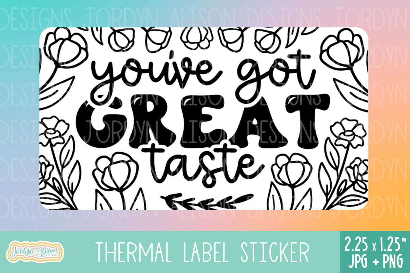 You've Got Great Taste Thermal Label Design