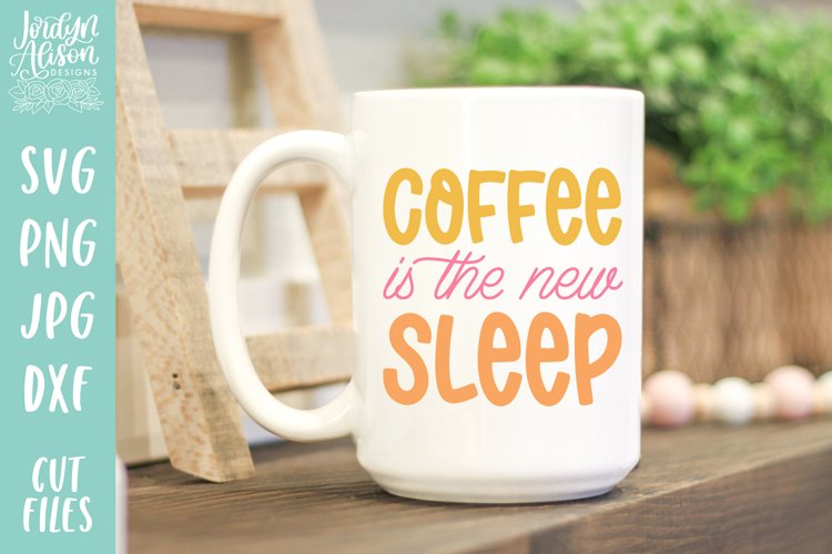Coffee is the New Sleep SVG