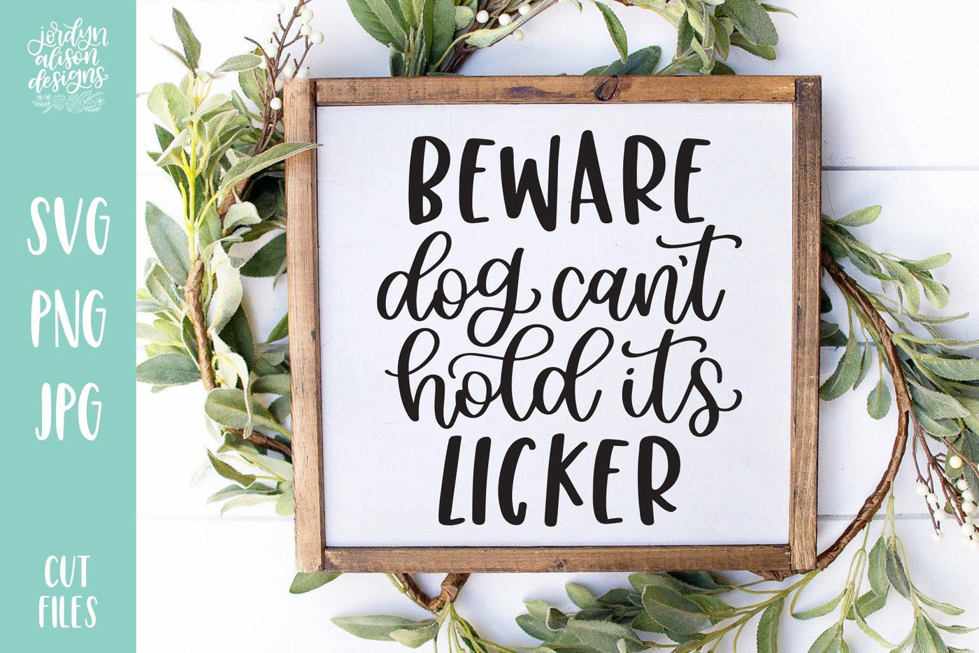 Cut File | Dog Can't Hold Its Licker - JordynAlisonDesigns