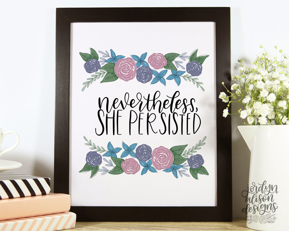 Nevertheless She Persisted, Instant Download - JordynAlisonDesigns