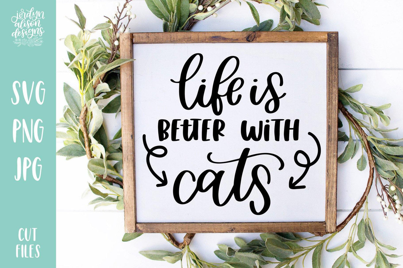 Cut File | Life is Better with Cats - JordynAlisonDesigns