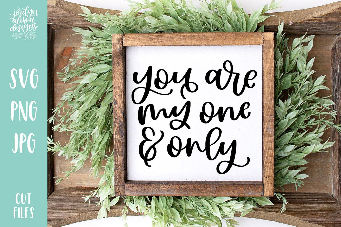Cut File | You are my One and Only - JordynAlisonDesigns