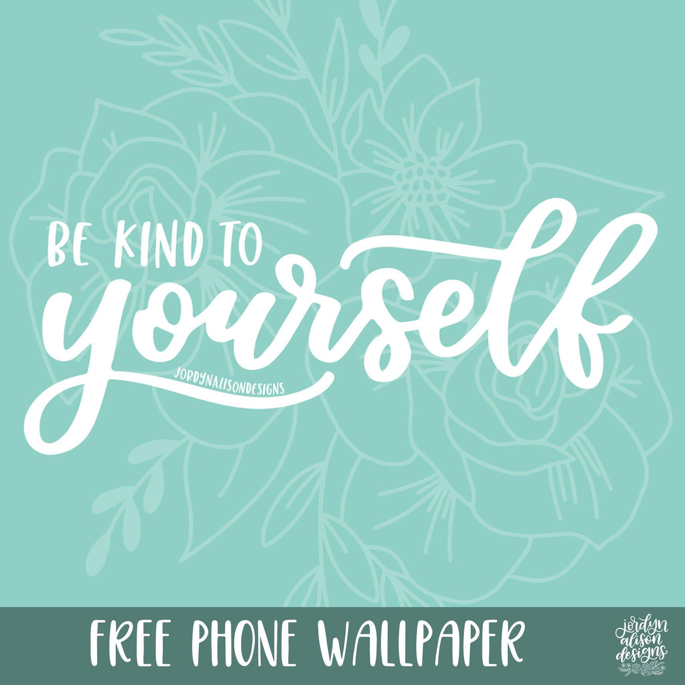 be kind to yourself phone wallpaper