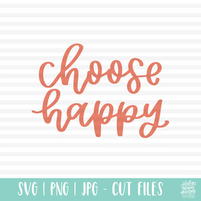 Free Cut File | Choose Happy - JordynAlisonDesigns