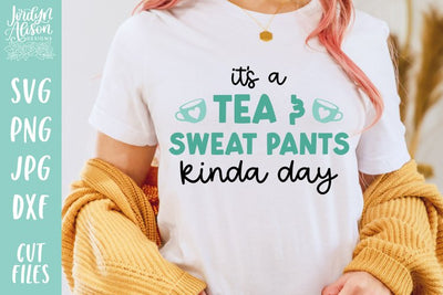 Tea and Sweat Pants Day SVG
